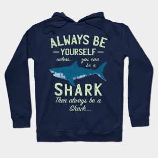 Always be a Shark Hoodie